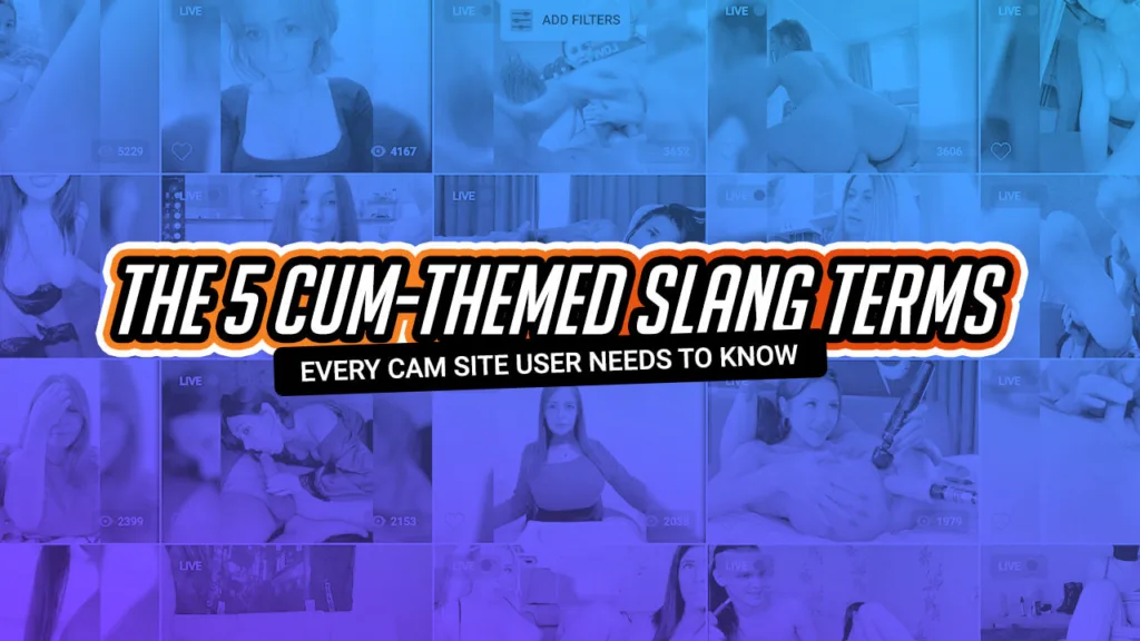 The 5 cum themed slang terms every cam site user needs to know article poster