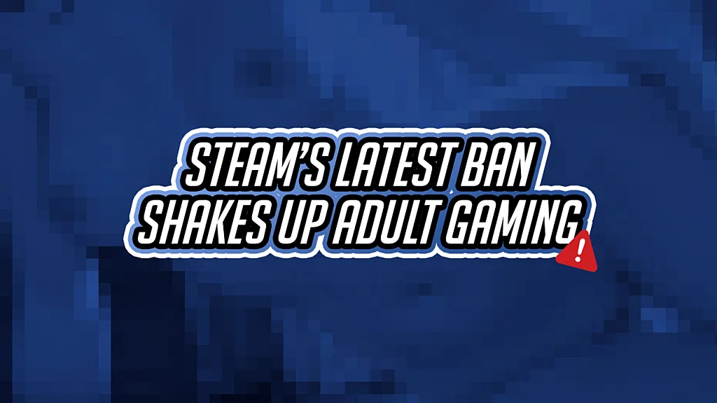 Steams latest ban shakes up adult gaming steamy gamer article poster